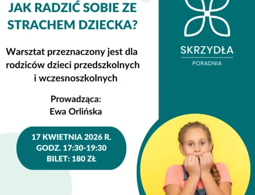 Nie strach się bać. Jak radzić sobie ze strachem dziecka?