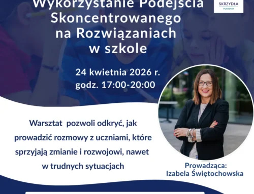 Wykorzystanie Podejścia Skoncentrowanego na Rozwiązaniach w szkole